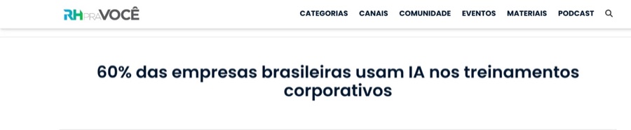Matéria do RH pra Você: 60% das empresas brasileiras usam IA nos treinamentos corporativos